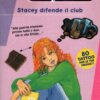 Stacey difende il club - Il Club delle baby-sitter n. 3 di Martin, Ann M. ed. Mondadori