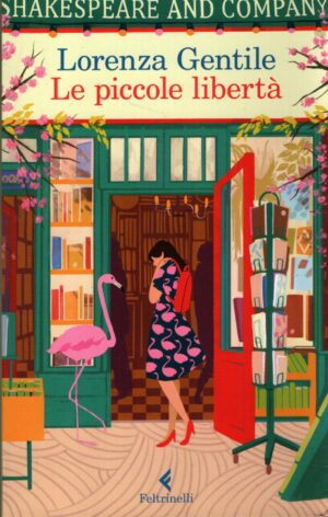Le piccole libertà di Gentile, Lorenza ed. Feltrinelli