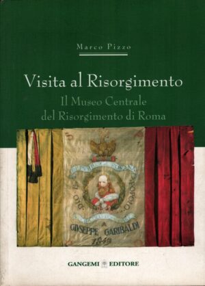 Visita al Risorgimento. di Pizzo, Marco ed. Gangemi
