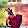 Amiche mie di Ballestra, Silvia ed. Mondadori