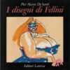 I disegni di Fellini di Pier Marco De Santi ed. Laterza (1982)