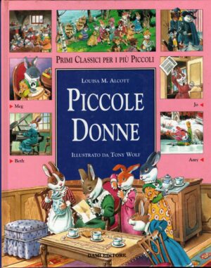 Piccole donne di Louisa M. Alcott - Illustr. di Tony Wolf ed. Dami
