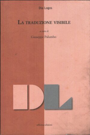 La traduzione visibile di Palumbo, Giuseppe ed. Officina