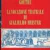 La vocazione teatrale di Guglielmo Meister di Goethe ed. Tumminelli