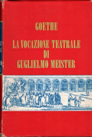 La vocazione teatrale di Guglielmo Meister di Goethe ed. Tumminelli