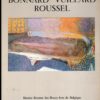 Bonnard Vuillard Roussel - In Francese ed. Musees Royaux Des Beaux Arts
