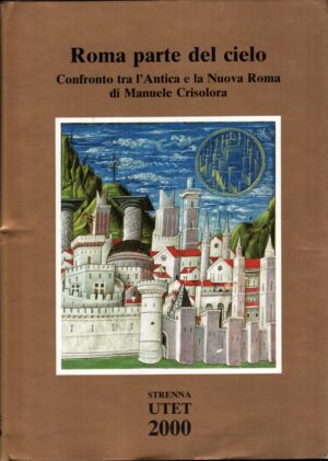 Roma parte del cielo di Manuele Crisolora - Strenna 2000 ed. Utet