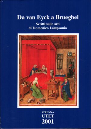 Da Van Eyck a Brueghel di Domenico Lampsonio - Strenna 2001 ed. UTET