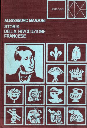 Storia della Rivoluzione Francese di Alessandro Manzoni ed. CDE Club degli Editori