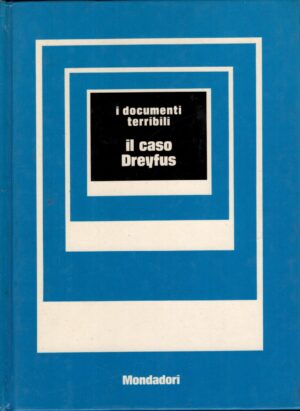 Il caso Dreyfus a cura di Gianni Rizzoni - I Documenti Terribili n. 14 ed. Mondadori