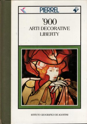 Liberty - '900 Arti decorative (vol. 3) di Carla Cerutti ed. De Agostini
