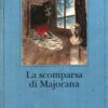 La scomparsa di Majorana di Sciascia, Leonardo ed. Adelphi