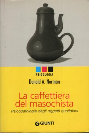 La caffettiera del masochista di Norman, Donald A. ed. Giunti