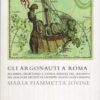 Gli argonauti a Roma di Iovine, Maria Fiammetta ed. La Lepre