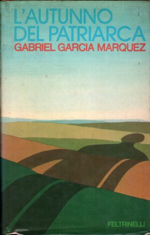 L'autunno del patriarca di Gabriel Garcia Marquez ed. Feltrinelli