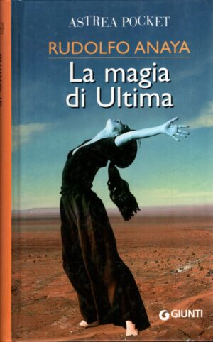 La magia di Ultima di Anaya, Rudolfo ed. Giunti