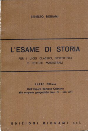 L'esame di storia (parte prima) Per Licei e Istuti Magistrali di Bignami, Ernesto ed. Bignami