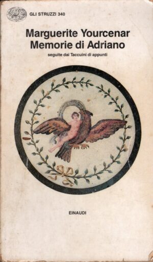 Memorie di Adriano di Yourcenar, Marguerite - Gli Struzzi n. 340 ed. Einaudi