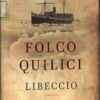 Libeccio di Quilici, Folco ed. Mondadori