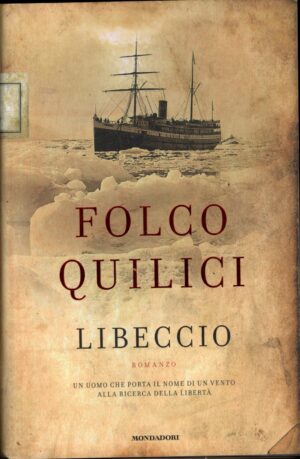 Libeccio di Quilici, Folco ed. Mondadori