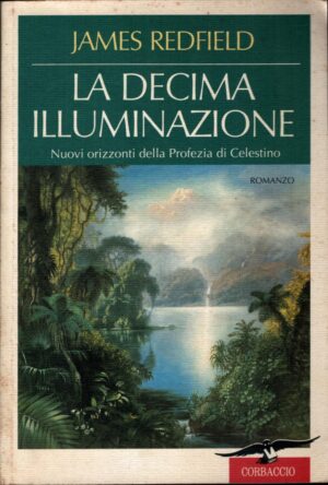 La decima illuminazione di Redfield, James ed. Corbaccio