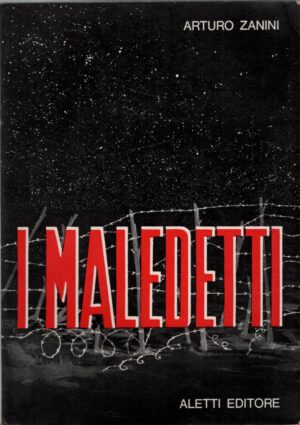 I maledetti di Zanini Arturo. ed. Aletti (1963)