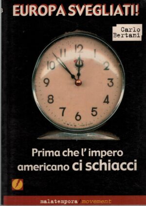 Europa svegliati! di Bertani, Carlo ed. Malatempora