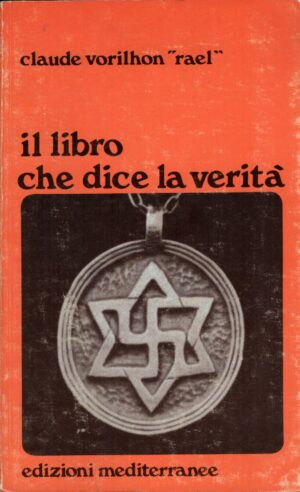 Il libro che dice la verità di Rael, Claude Vorilhon ed. Mediterranee (1982)