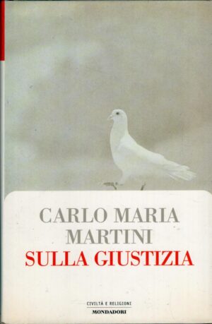 Sulla giustizia di Martini, Carlo Maria ed. Mondadori