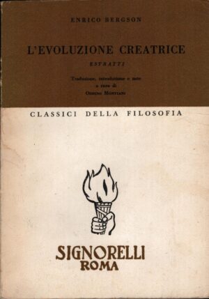 L'evoluzione creatrice di Enrico Bergson ed. Signorelli