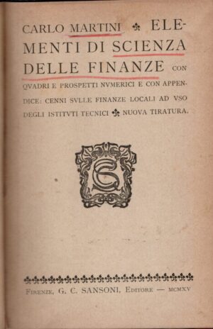 Elementi di Scienza delle Finanze di Carlo Martini ed. Sansoni (1915)