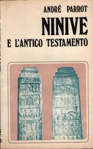 Ninive e l'antico testamento di Andre Parrot ed. Paoline (1972)