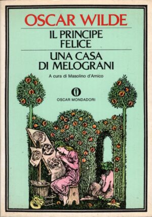 Il principe felice - Una casa di melograni di Oscar Wilde ed. Mondadori