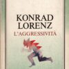 L'aggressività di Lorenz, Konrad ed. Mondadori
