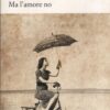 Ma l'amore no di AA.VV. ed. Perrone (Prima edizione 2013)