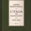 L'Italia del Risorgimento (1831-1861) di Montanelli, Indro ed. Corriere della sera