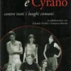 Massimo Fini è Cyrano di Massimo Fini con Fiorillo e Roveda ed. Marsilio