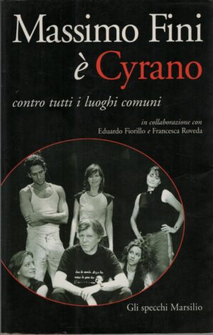 Massimo Fini è Cyrano di Massimo Fini con Fiorillo e Roveda ed. Marsilio