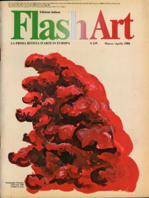 Rivista Flash Art n. 119 - Marzo Aprile 1984 ed. Giancarlo Politi Editore