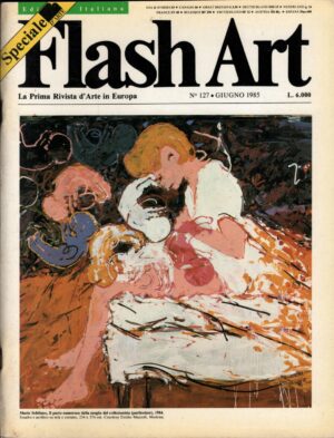 Rivista Flash Art n. 127 - Giugno 1985 ed. Giancarlo Politi Editore