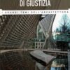 I palazzi di giustizia - Grandi Temi dell'Architettura n. 34 - Giugno 2016 ed. Hachette