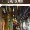 Bar e Ristoranti - Grandi Temi dell'Architettura n. 54 - Marzo 2017 ed. Hachette