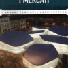 I Mercati - Grandi Temi dell'Architettura n. 53 - Febbraio 2017 ed. Hachette