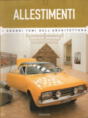 Allestimenti - Grandi Temi dell'Architettura n. 56 - Aprile 2017 ed. Hachette