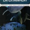 Entertainment - Grandi Temi dell'Architettura n. 37 - Luglio 2016 ed. Hachette