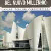 I Musei del nuovo Millennio - Grandi Temi dell'Architettura n. 58 - Maggio 2017 ed. Hachette