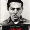 Educazione di una canaglia di Bunker, Edward ed. Einaudi