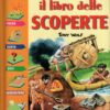 Il libro delle scoperte di Zanini, Giuseppe - Illustr. Tony Wolf ed. Dami