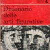 Dizionario delle arti figurative (vol. 2) a cura di Biagio Garzena ed. Zanichelli