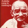 Antiche come le montagne di Gahdhi ed. CDE Club degli Editori